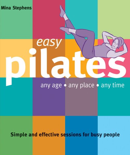 Stock image for Easy Pilates: Any Age, Any Place, Any Time for sale by Goodwill