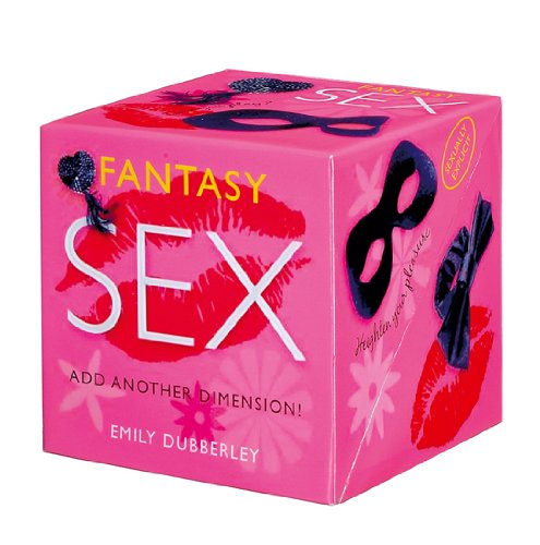 Fantasy Sex: Add Another Dimension! (Book-In-A-Box) (9781859062722) by Dubberley, Emily