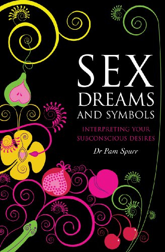 Stock image for Sex Dreams and Symbols: Interpreting Your Subconscious Desires for sale by SecondSale