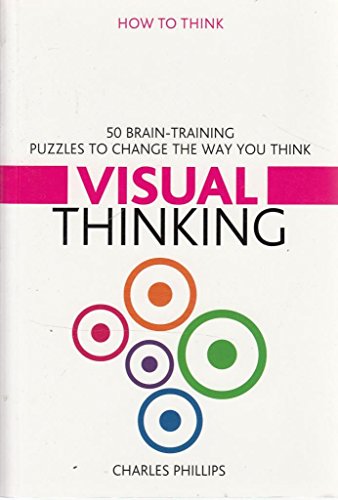 50 Puzzles for Visual Thinking (How to Think) (9781859063064) by Phillips, Charles