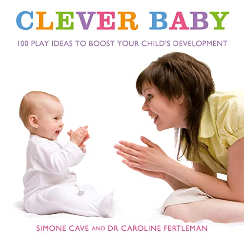 Imagen de archivo de Clever Baby: 100 play ideas to boost your child's development a la venta por WorldofBooks