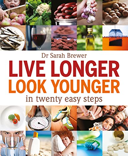 Stock image for Live Longer, Look Younger: In Twenty Easy Steps for sale by ThriftBooks-Dallas