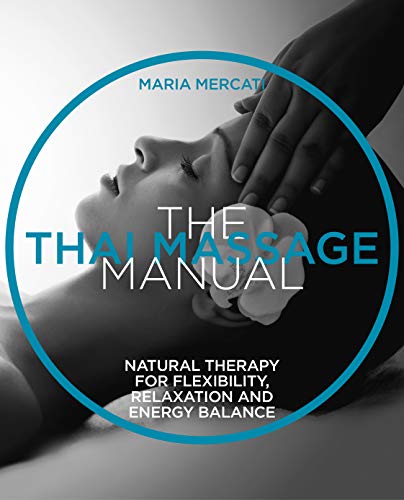 9781859064092: The Thai Massage: Oriental therapy for flexibility, relaxation and energy balance (The Manual Series)