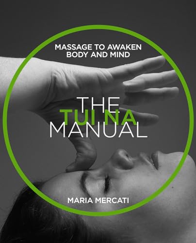 9781859064115: The Tui Na Manual: Manual Series: Massage to awaken body and mind