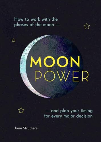 Stock image for Moonpower: How to Work with the Phases of the Moon and Plan Your Timing for Every Major Decision for sale by Goodwill Books