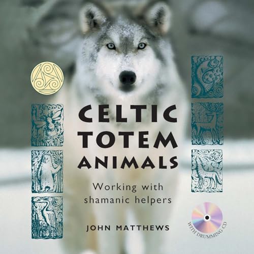 Imagen de archivo de Celtic Totem Animals: Working with Shamanic Helpers a la venta por THE SAINT BOOKSTORE
