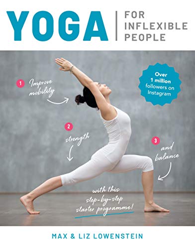 Beispielbild fr Yoga for Inflexible People : Improve Mobility, Strength and Balance with This Step-By-step Starter Programme zum Verkauf von Better World Books Ltd