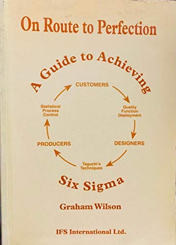 Beispielbild fr On Route to Perfection: Guide to Achieving Six Sigma zum Verkauf von WorldofBooks