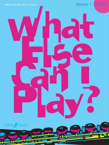 Stock image for What Else Can I Play?: Flute: Grade One (What Else Can I Play?) for sale by MusicMagpie