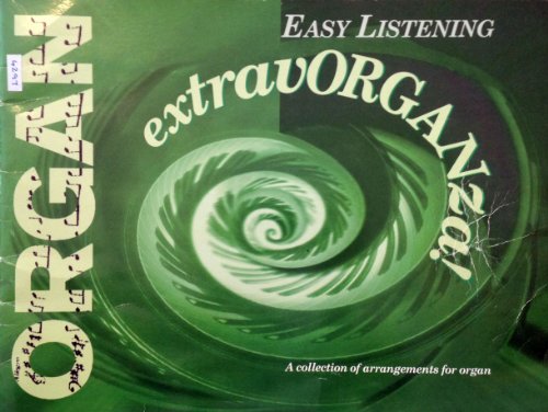 Stock image for Easy Listening: A Collection of Arrangements for Organ (Organ Extravorganza S.) for sale by WorldofBooks