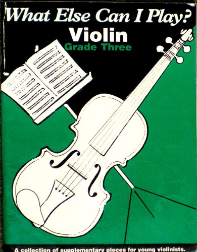 Beispielbild fr Violin: A Collection of Supplementary Pieces for Young Violinists: Grade Three (What Else Can I Play) zum Verkauf von WorldofBooks
