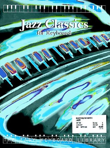 Stock image for Jazz Classics for Keyboard (Easy Keyboard Library) for sale by WorldofBooks