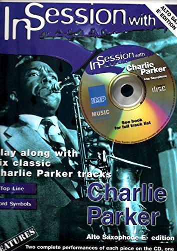 Imagen de archivo de In Session with Charlie Parker: Alto Saxophone Eb Edition (In Session with) a la venta por HPB-Ruby