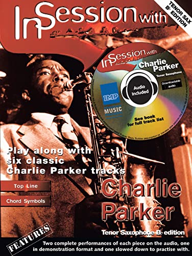 Imagen de archivo de In Session with Charlie Parker: Tenor Saxophone Bb Edition a la venta por WorldofBooks
