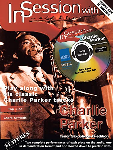 Stock image for In Session with Charlie Parker: Tenor Saxophone Bb Edition for sale by Revaluation Books