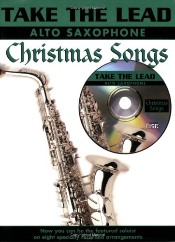 Stock image for Alto Saxophone: Christmas Songs: Alto Saxophone (Take the Lead) for sale by Upward Bound Books