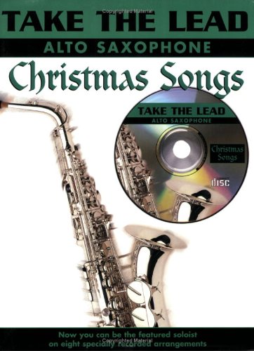 Stock image for Alto Saxophone: Christmas Songs: Alto Saxophone (Take the Lead) for sale by SecondSale