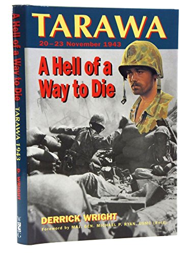 Beispielbild fr Hell of a Way to Die: Tarawa Atoll, 20-23 November, 1943 zum Verkauf von SecondSale