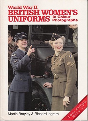 9781859150320: World War II British Women's Uniforms in Colour Photographs: No. 7 (Europa Militaria Special)