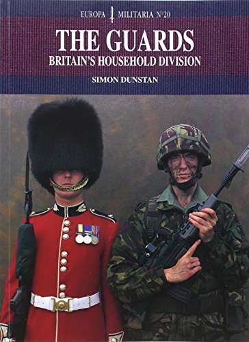 Imagen de archivo de The Guards: Britain's Household Division (Europa Militaria Special) a la venta por HPB-Ruby