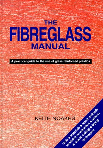 9781859150887: The Fibreglass Manual: A Practical Guide to the Use of Glass Reinforced Plastics