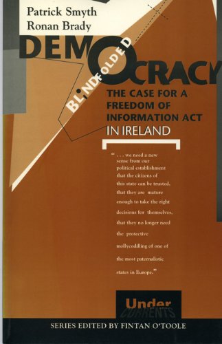 Beispielbild fr Democracy Blindfolded: The Case for a Freedom of Information Act in Ireland zum Verkauf von Anybook.com