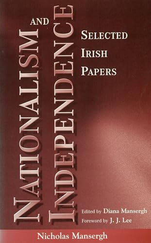 Nationalism and Independence: Selected Irish Papers (Irish History) (9781859181058) by Mansergh, Nicholas