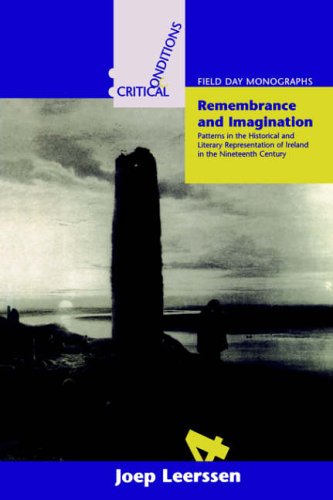 Stock image for Remembrance and Imagination : Patterns in the Historical and Literary Representation of Ireland for sale by Better World Books Ltd