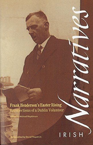 Stock image for Frank Henderson's Easter Rising: Recollections of a Dublin Volunteer (Irish Narratives S.) for sale by WorldofBooks