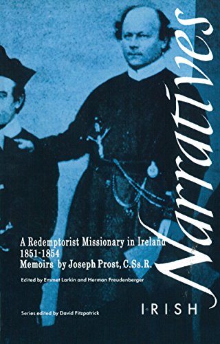 Beispielbild fr Memoirs of Joseph Prost C.Ss.R: A Redemptorist Missionary in Ireland 1851-1854 (Irish Narratives) zum Verkauf von Tall Stories BA