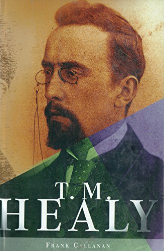 9781859181720: T.M. Healy: The Rise and Fall of Parnell and the Establishment of the Irish Free State (Irish cultural studies)