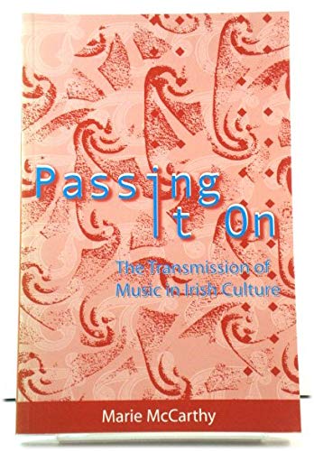 9781859181799: Passing It on: The Transmission of Music in Irish Culture