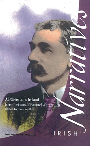 Beispielbild fr Policeman's Ireland: Recollections of Samuel Waters, R.I.C. (Irish Narratives) zum Verkauf von WorldofBooks