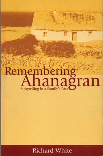 Beispielbild fr Remembering Ahanagran: Storytelling in a Family's Past zum Verkauf von WorldofBooks