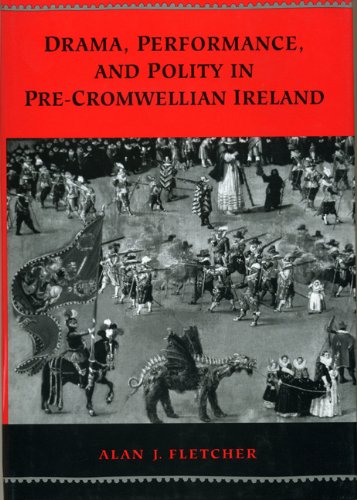 Drama Performance and Polity in Pre-Cromwellian Ireland (9781859182451) by Alan J. Fletcher