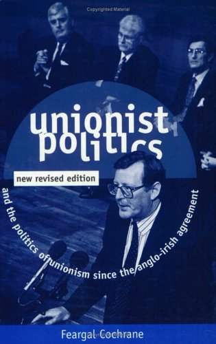 Stock image for Unionist Politics and the Politics of Unionism since the Anglo Irish Agreement for sale by Better World Books Ltd