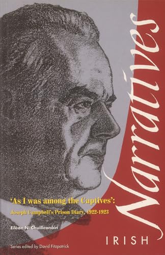 Stock image for As I was among the Captives: Joseph Campbell's Prison Diary, 1922-1923 (Irish narratives) for sale by Books From California