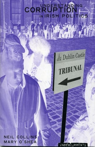Imagen de archivo de Understanding Corruption in Irish Politics a la venta por General Eclectic Books