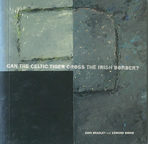Beispielbild fr Can the Celtic Tiger Cross the Irish Border? zum Verkauf von Blackwell's