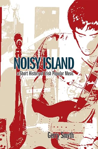 Stock image for Noisy Island: A Short History of Irish Popular Music for sale by Books From California