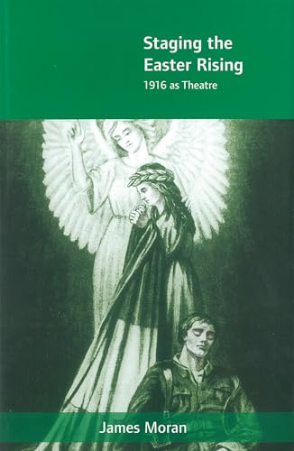 9781859184011: STAGING THE EASTER RISING: 1916 as Theatre