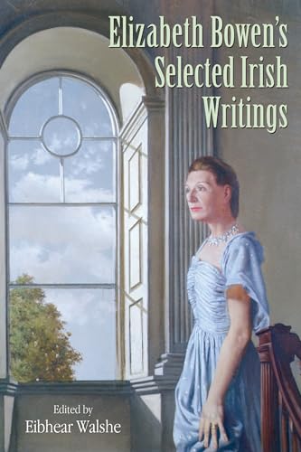 Beispielbild fr Elizabeth Bowen's Selected Irish Writings zum Verkauf von Blackwell's