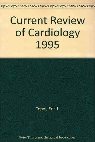 Current Review of Cardiology 1995 (9781859227893) by Topol, Eric J.