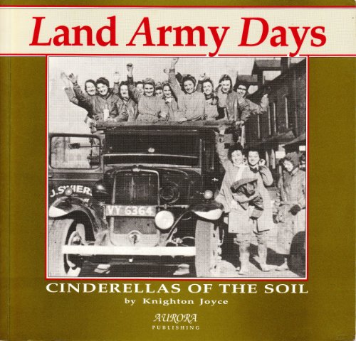 Imagen de archivo de Land Army Days: Cinderellas of the Soil a la venta por WorldofBooks