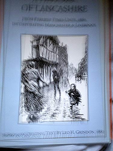 Beispielbild fr History of Lancashire: From Earliest Times Until 1880, Incorporating Manchester and Liverpool zum Verkauf von WorldofBooks