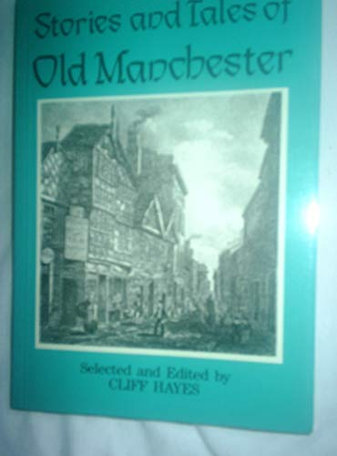 Beispielbild fr Stories and Tales of Old Manchester zum Verkauf von WorldofBooks