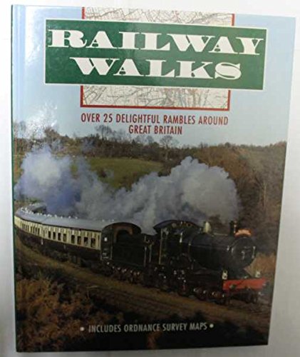 Beispielbild fr Railway Walks - Over 25 Delightful Rambles Around Great Britain zum Verkauf von AwesomeBooks