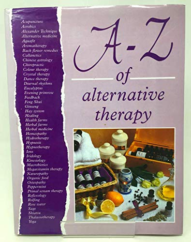Stock image for A-Z of Alternative Therapy for sale by WorldofBooks