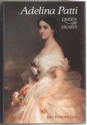 Adelina Patti: Queen of Hearts - Cone, John Frederick