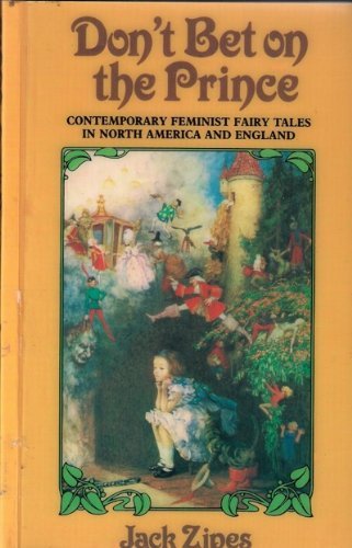 Beispielbild fr Don't Bet on the Prince: Contemporary Feminist Fairy Tales in North America and England zum Verkauf von Anybook.com